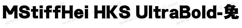 MStiffHei HKS UltraBold字体转换